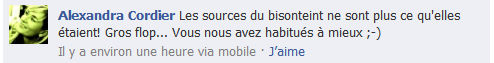 Les sources du bisonteint ne sont plus ce qu'elles étaient! Gros flop... Vous nous avez habitués à mieux ;-)